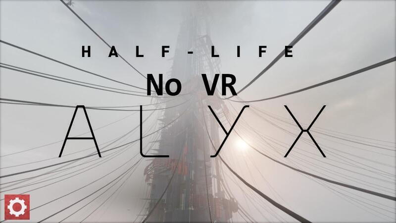 Half-Life Alyx NoVR Mod наконец-то позволяет пройти всю кампанию